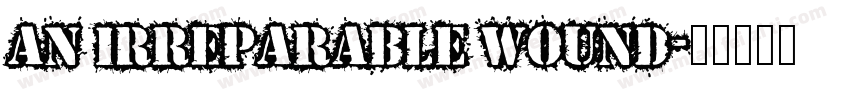 An irreparable wound字体转换